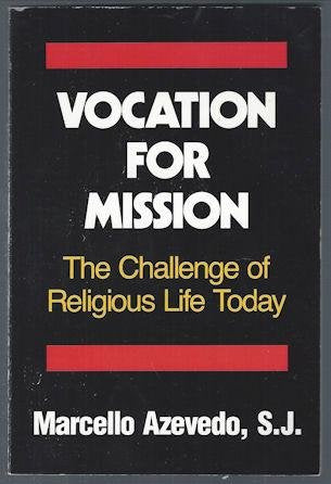Vocation for Mission: The Challenge of Religious Life Today Religion & Esotericism