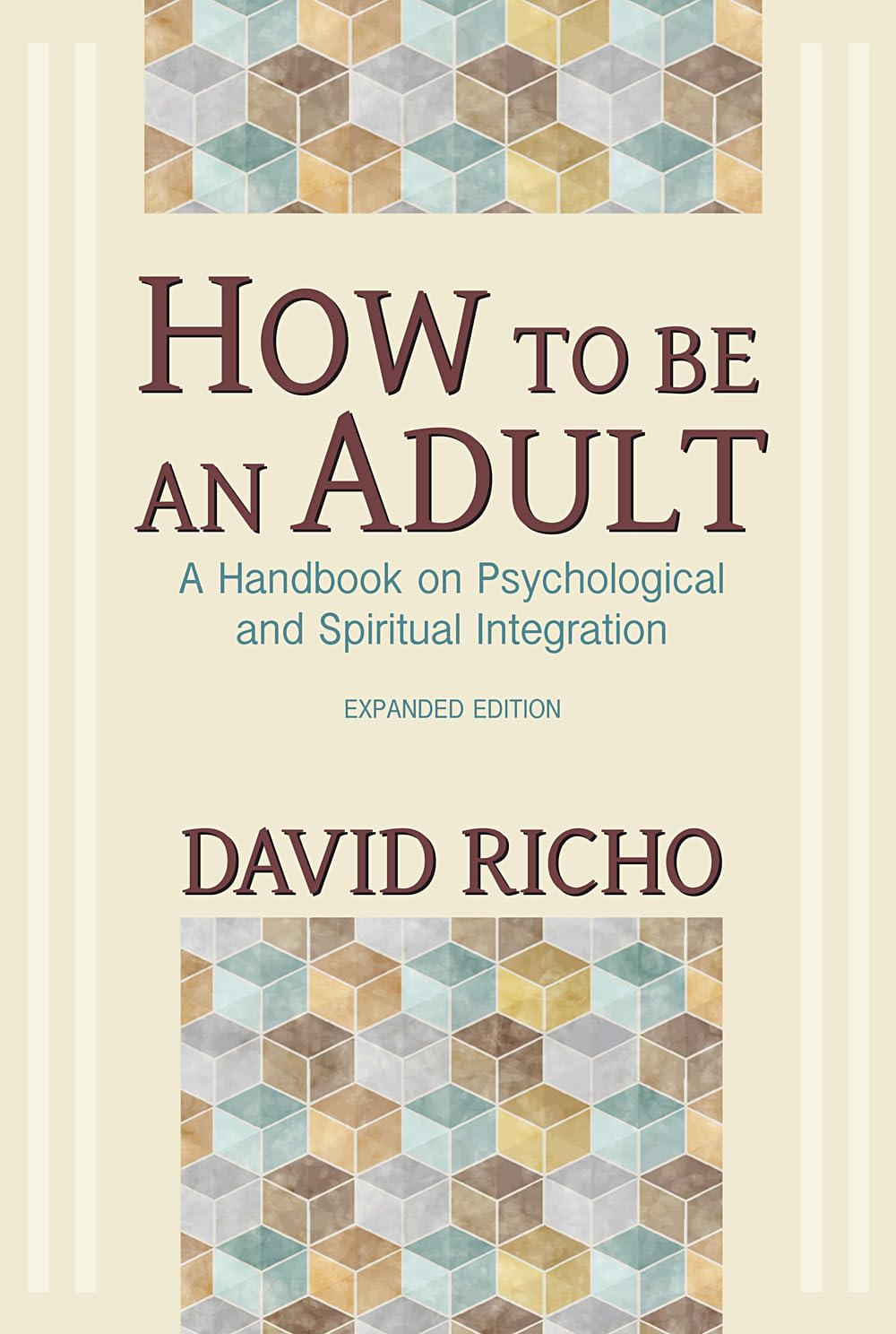How to Be an Adult: A Handbook on Psychological and Spiritual Integration Lifestyle