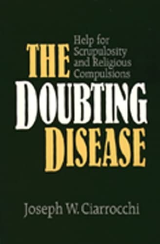 The Doubting Disease: Help for Scrupulosity and Religious Compulsions (Integration Books) Medicine