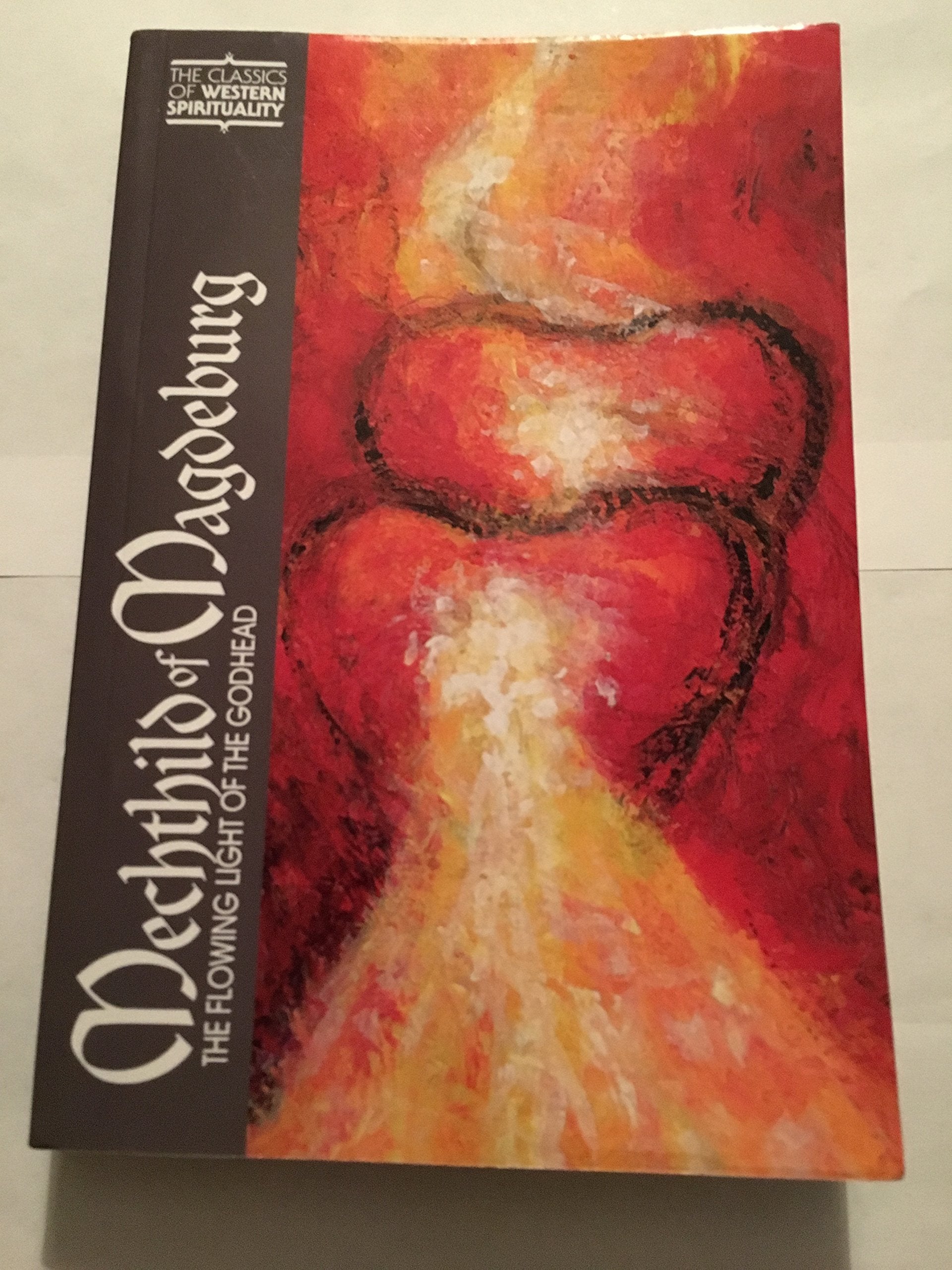 Flowing Light of the Godhead: The Flowing Light of the Godhead (Classics of Western Spirituality) Social Sciences