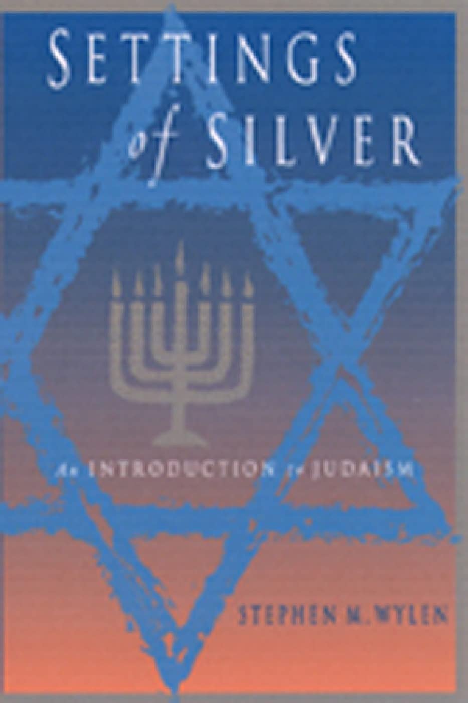 Settings of Silver: An Introduction to Judaism Religion & Esotericism