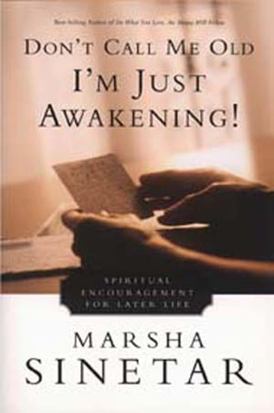 Don't Call Me Old-I'm Just Awakening!: Spiritual Encouragement for Later Life Social Sciences