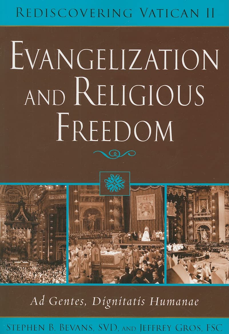 Evangelization and Religious Freedom: Ad Gentes, Dignitatis Humanae (Rediscovering Vatican II) Philosophy