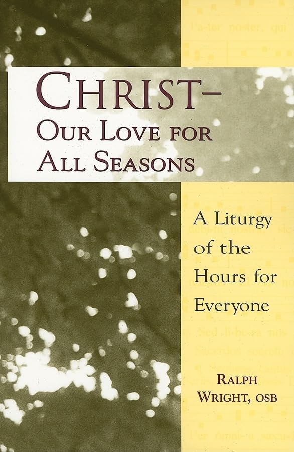 Christ- Our Love for All Seasons: A Liturgy of the Hours for Everyone Social Sciences