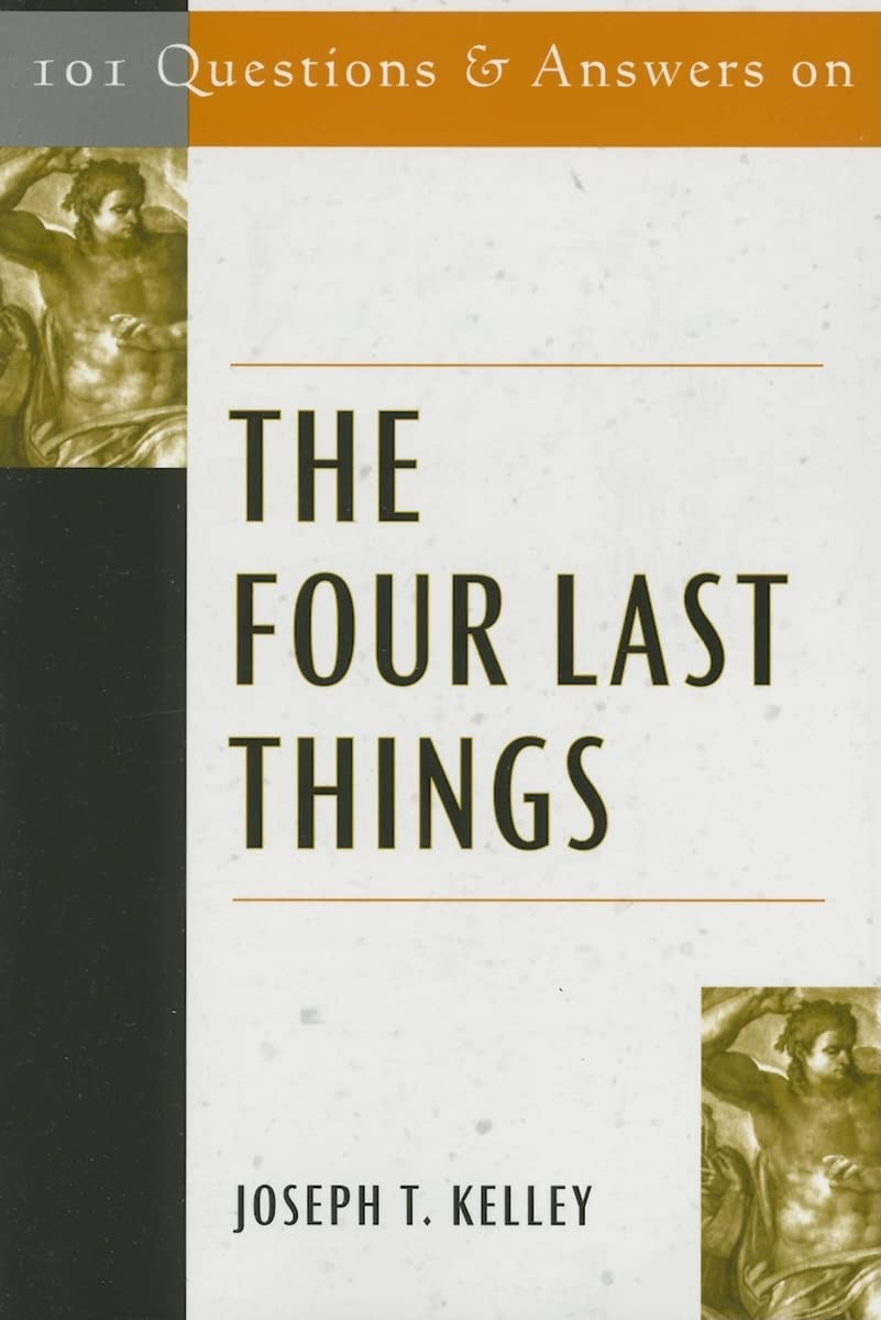 101 Questions and Answers on the Four Last Things (Responses to 101 Questions) Social Sciences