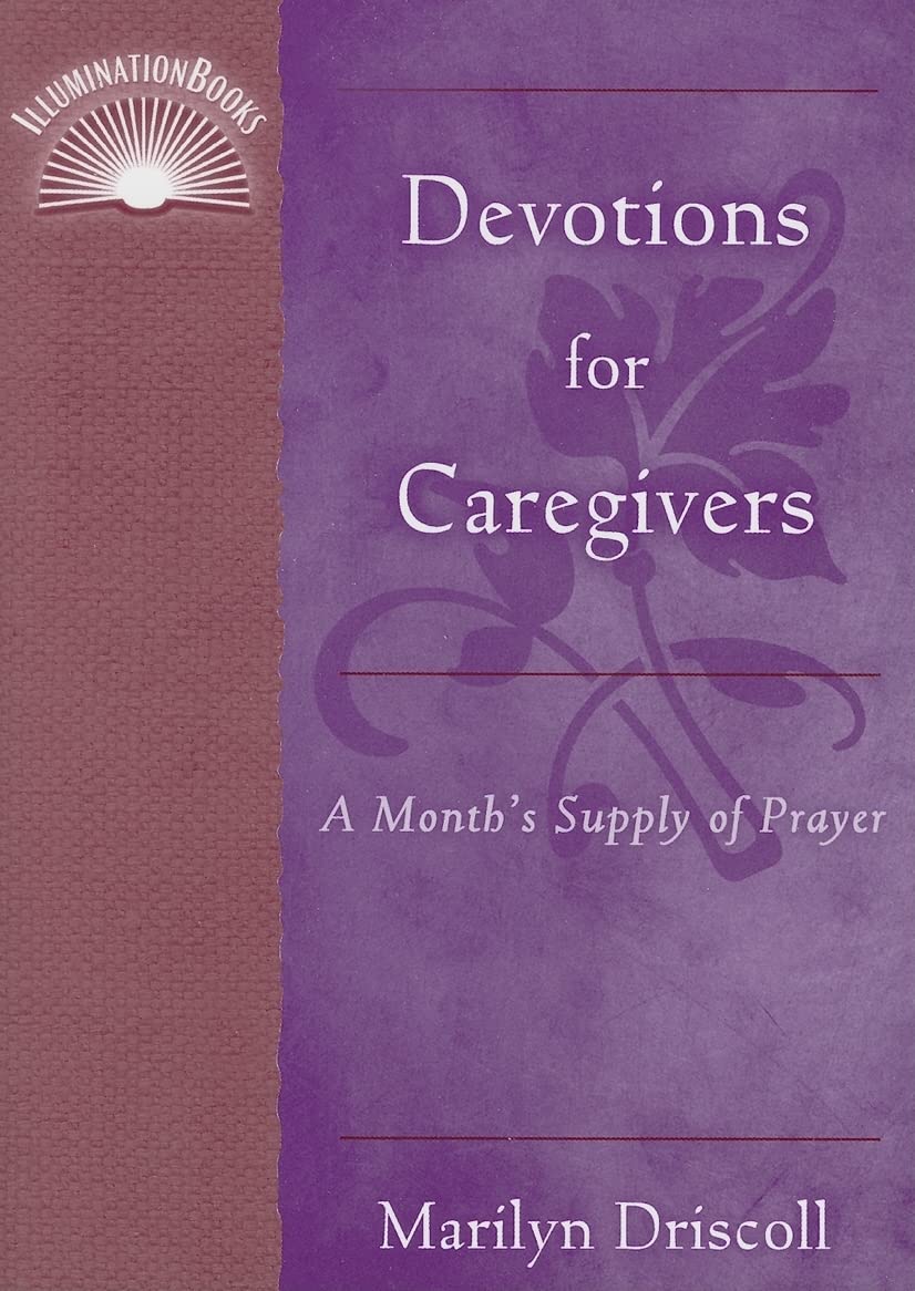 Devotions for Caregivers: A Month's Supply of Prayer (Illuminationbooks) Medicine