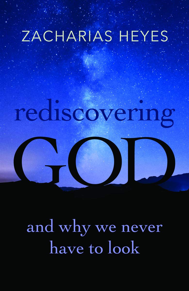 Rediscovering God: And Why We Never Have to Look Religion & Esotericism