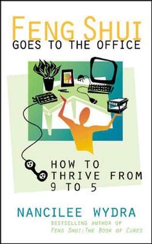 Feng Shui Goes to the Office: How to Thrive from 9 to 5 Hobbies & Crafts