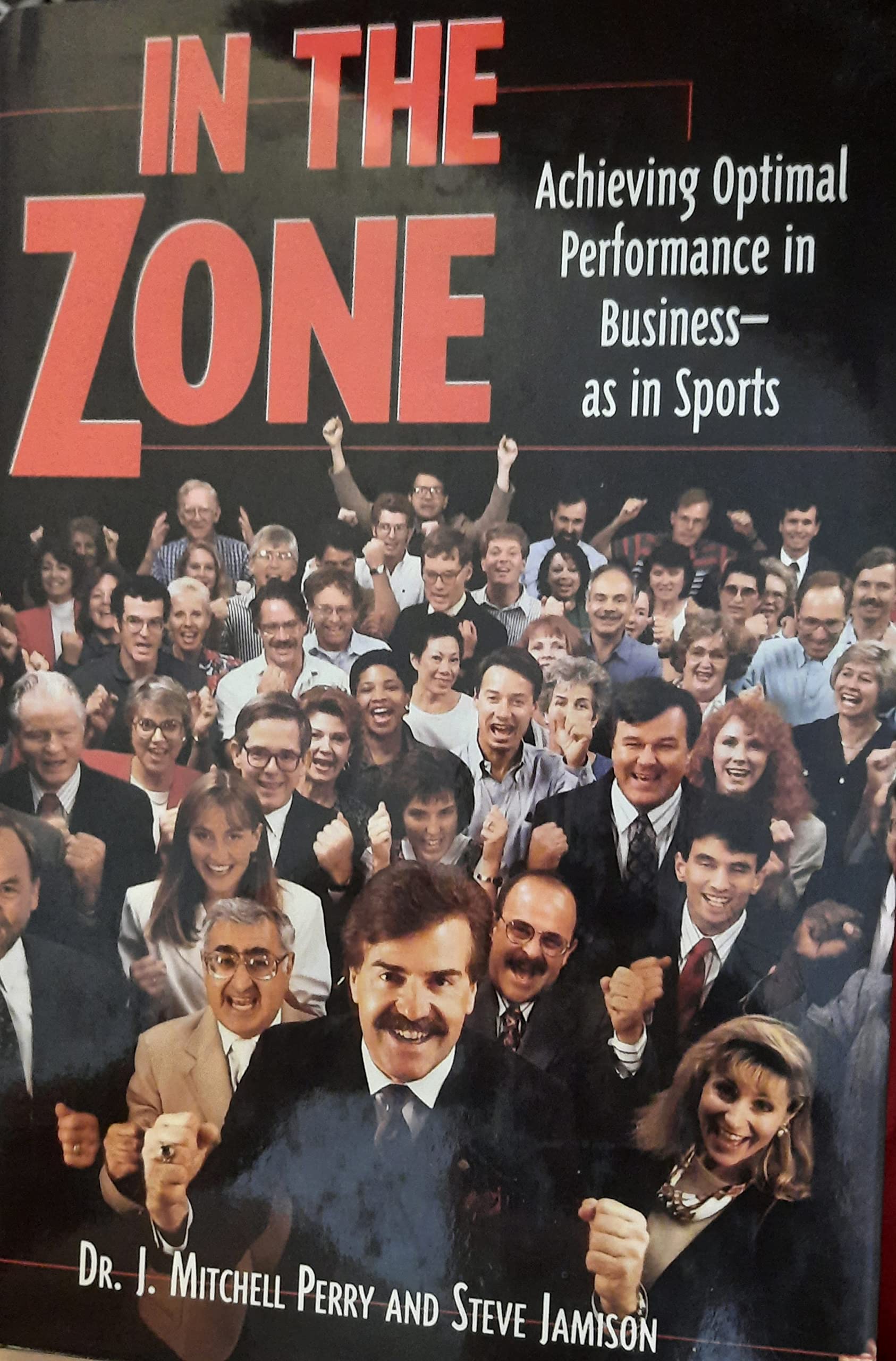 In the Zone: Achieving Optimal Performance in Business-As in Sports Business, Finance & Career
