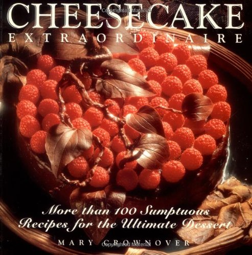 Cheesecake Extraordinaire: More Than 100 Sumptuous Recipes for the Ultimate Dessert Leisure, Home & Garden