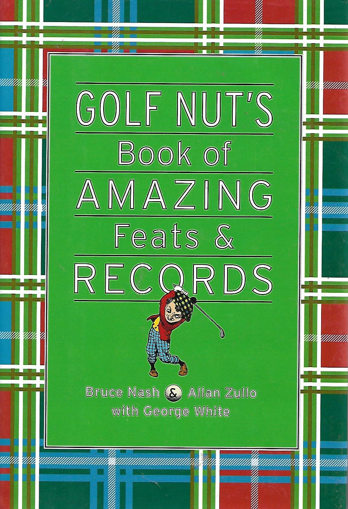 The Golf Nut's Book of Amazing Feats & Records General education