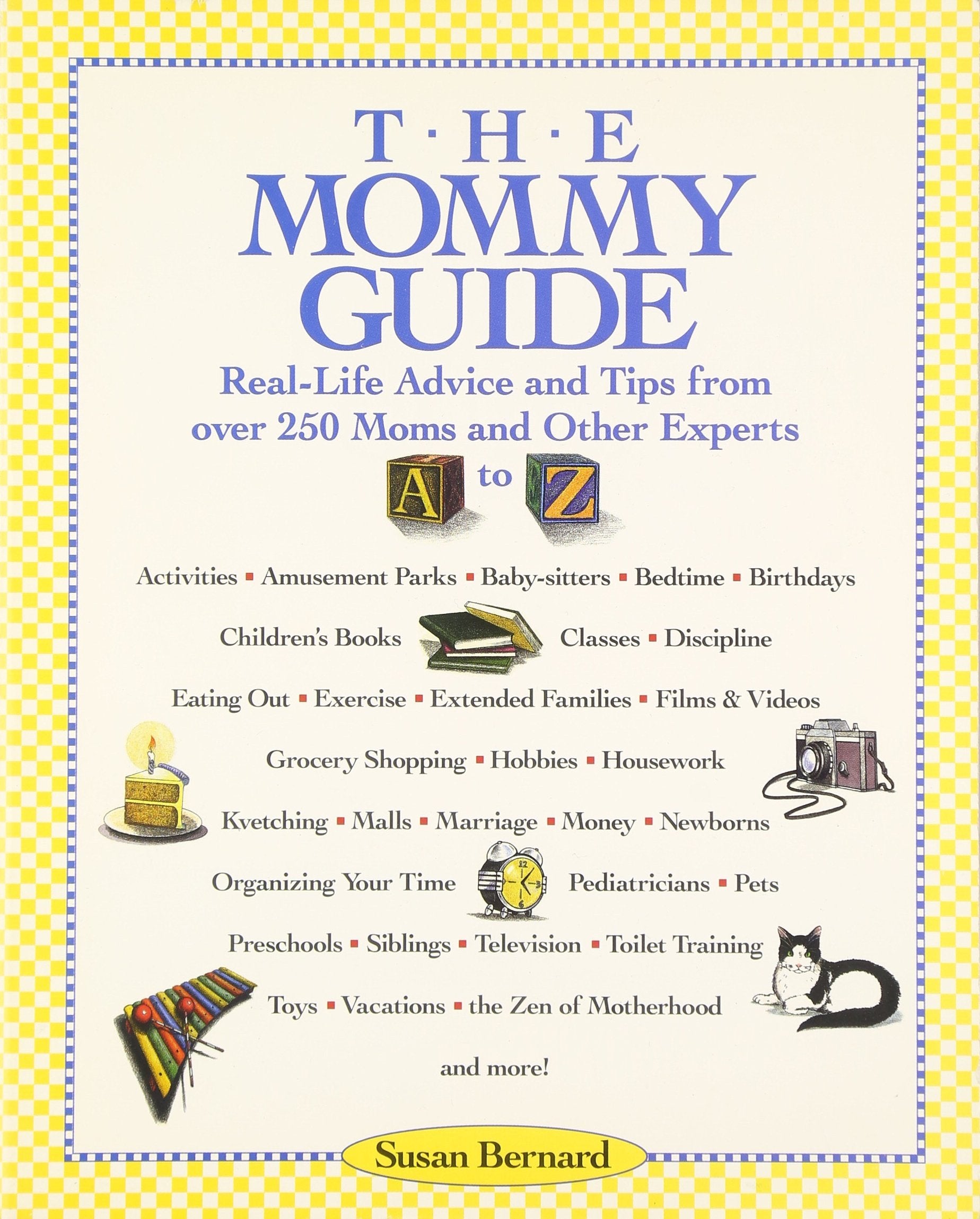 The Mommy Guide: Real-Life Advice and Tips from over 250 Moms and Other Experts Parents & Children