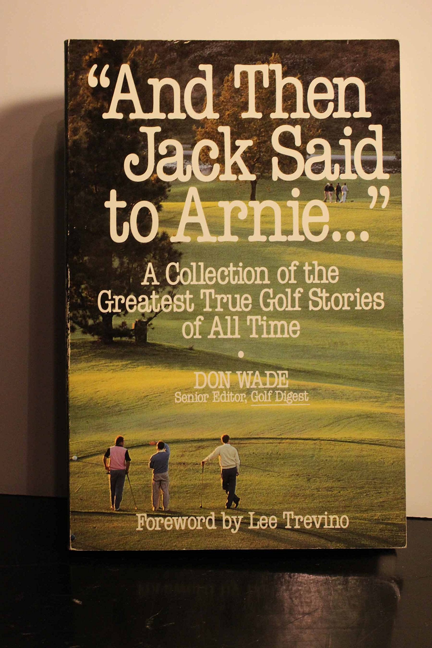 And Then Jack Said to Arnie. . . Humour & Satire