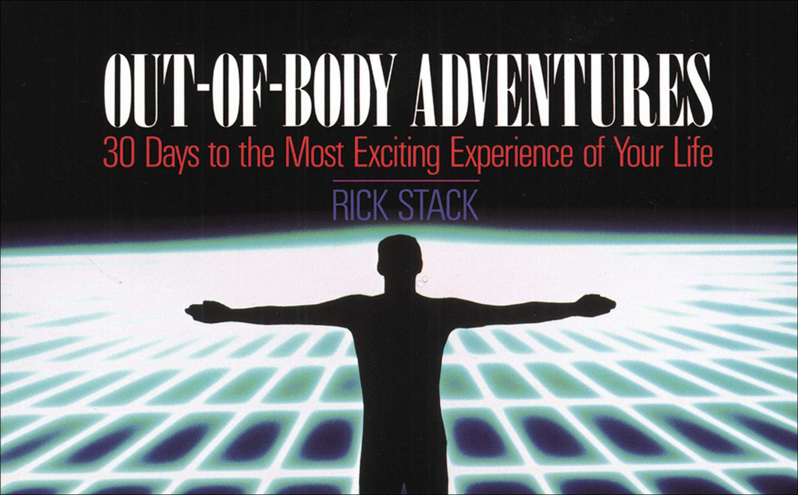 Out of Body Adventures: 30 Days to the Most Exciting Experience of Your Life book