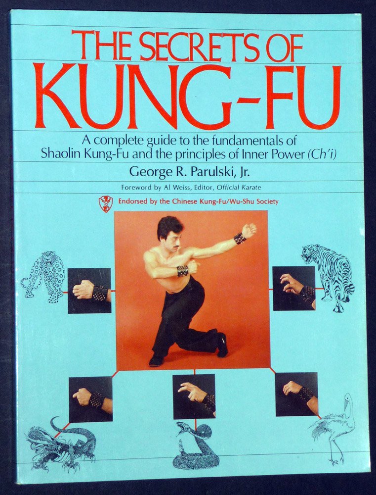 The Secrets of Kung-Fu: A Complete Guide to the Fundamentals of Shaolin Kung-Fu and the Principles of Inner Power (Chi) Leisure & Fun