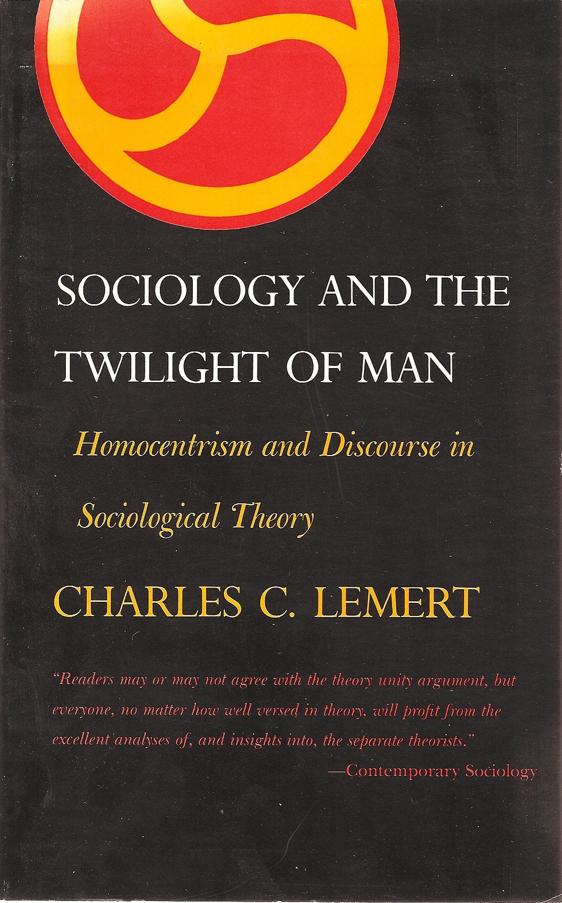 Sociology and the Twilight of Man: Homocentrism and Discourse in Sociological Theory (Perspectives in Sociology) Social Sciences