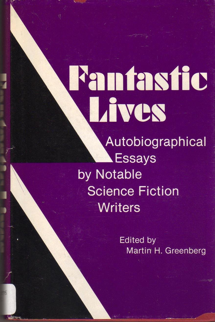 Fantastic Lives: Autobiographical Essays by Notable Science Fiction Writers (ALTERNATIVES) Contemporary literature