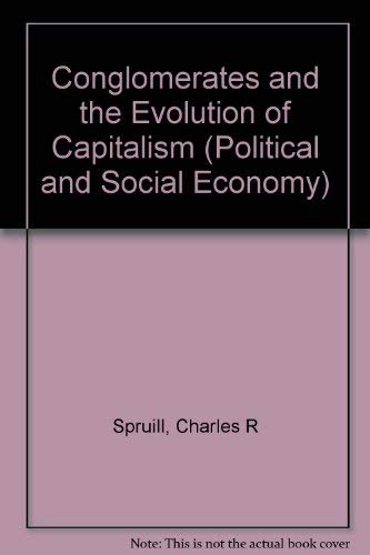 Conglomerates and the Evolution of Capitalism Business, Finance & Career