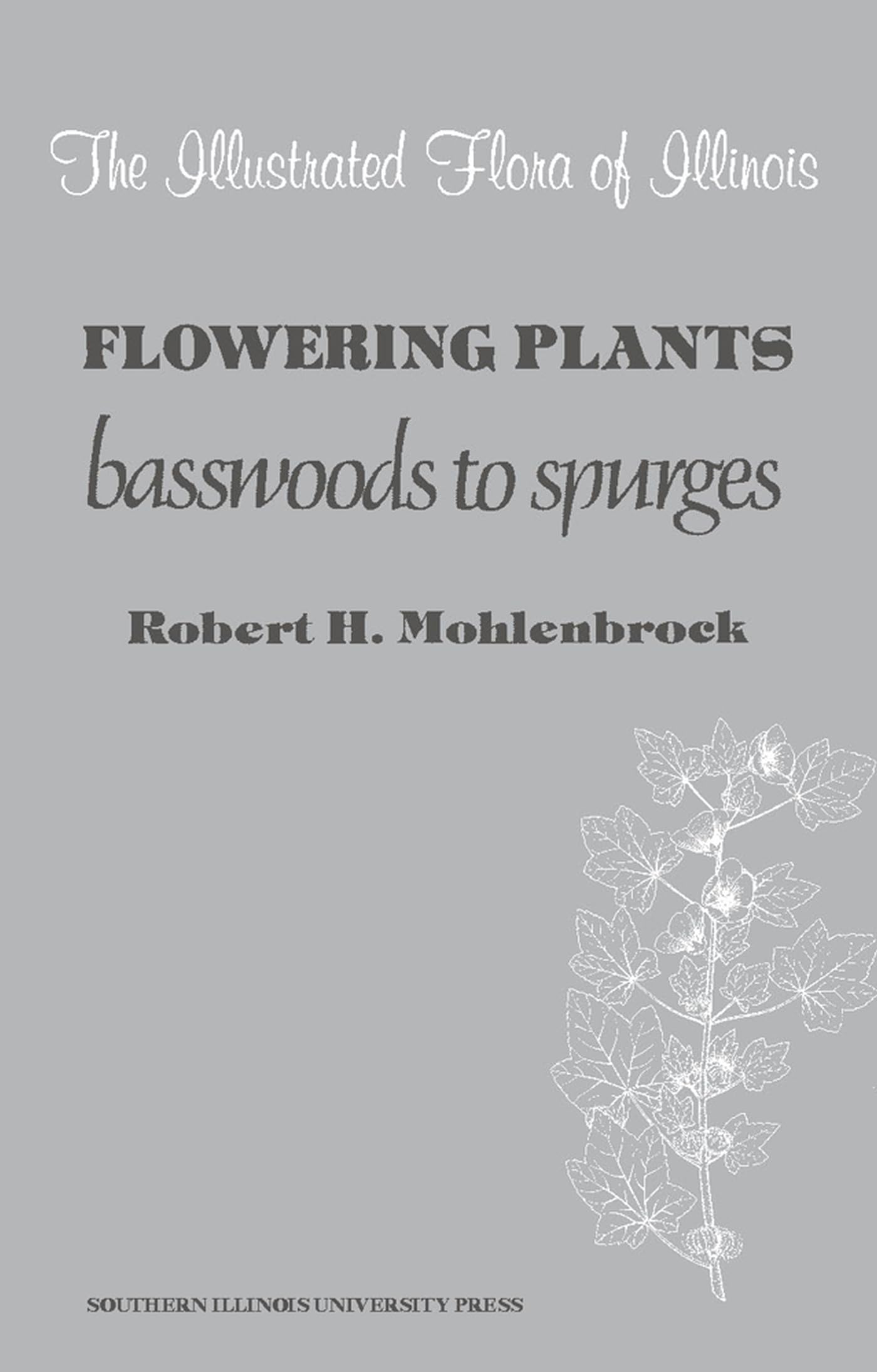 Flowering Plants: Basswoods to Spurges (Illustrated Flora of Illinois) Mathematics