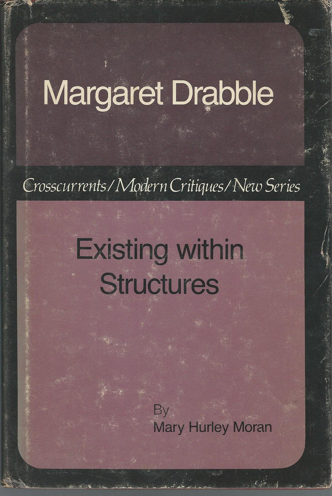 Margaret Drabble, Existing Within Structures: Existing with Structures (Crosscurrents/Modern Critiques. New Series) Books