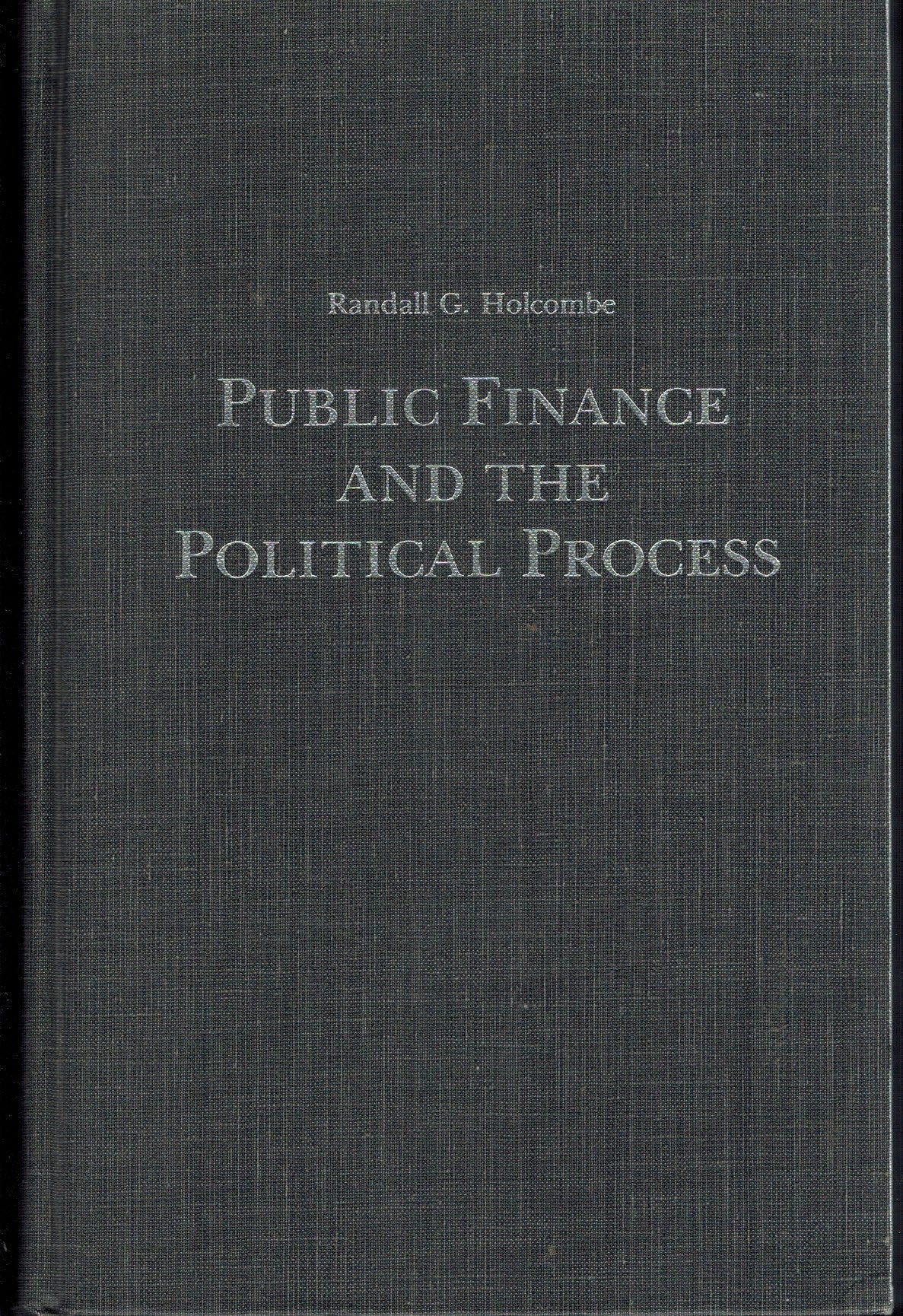 Public Finance and the Political Process (Political and Social Economy Series) Business, Finance & Career