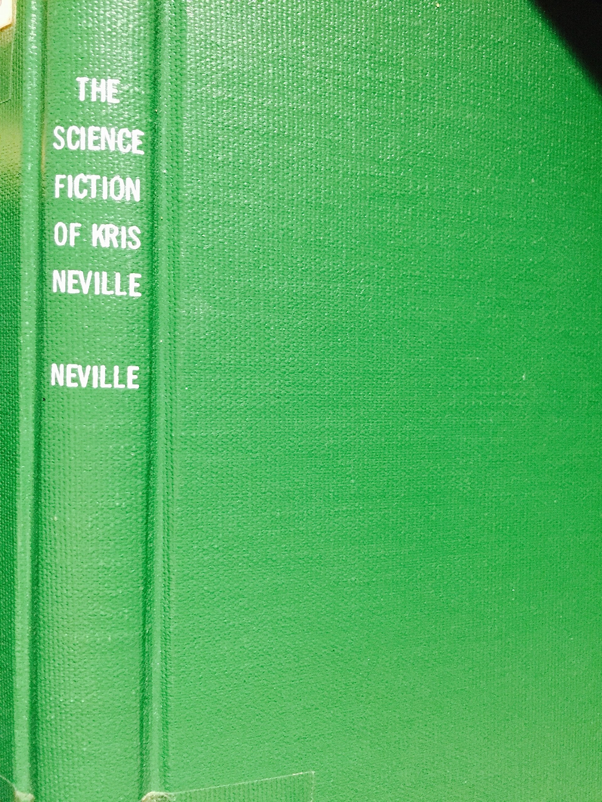 The Science Fiction of Kris Neville (ALTERNATIVES) Essays & Short Stories