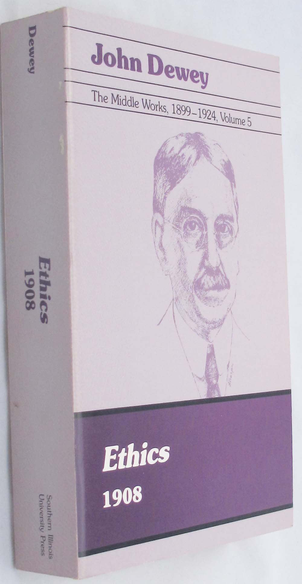 Ethics, 1908 (John Dewey, the Middle Works, 1899-1924, Volume 5) Philosophy