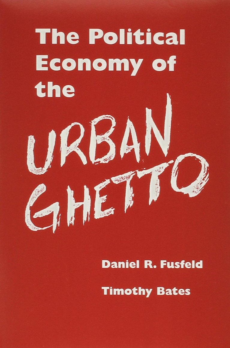 The Political Economy of the Urban Ghetto (Political & social economy) Social Sciences