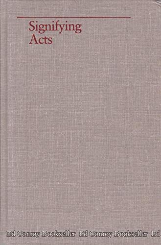Signifying Acts: Structure and Meaning in Everyday Life (Perspectives in Sociology) Philosophy