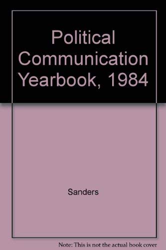 Political Communication Yearbook, 1984 Social Sciences