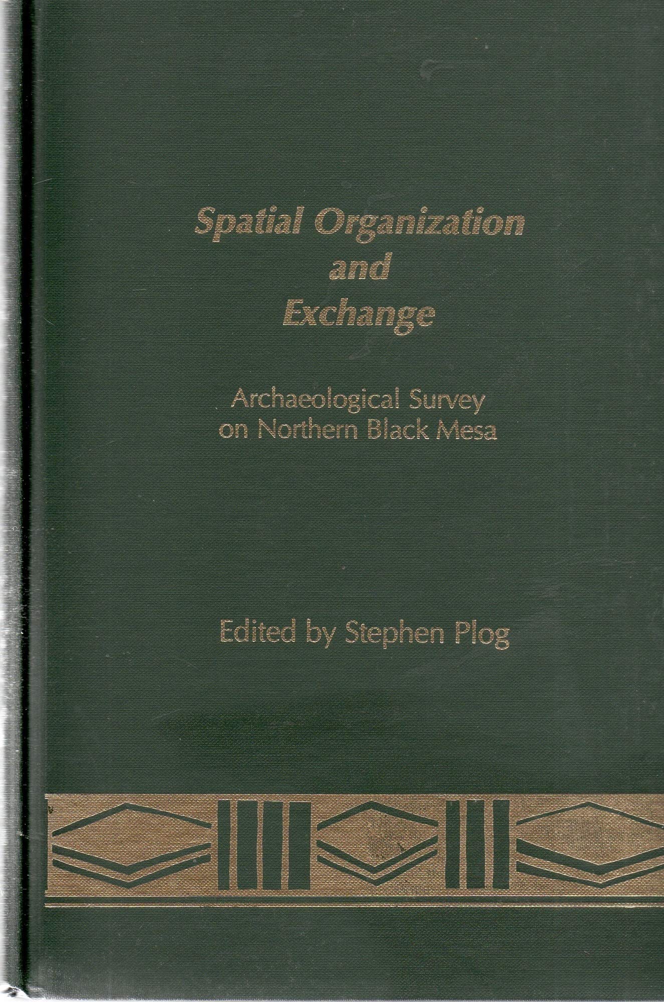 Spatial Organization and Exchange: Archaeological Survey on Northern Black Mesa (Publications in Archaeology) Social Sciences