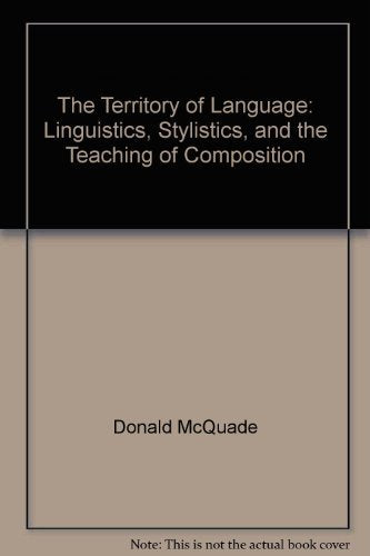 The Territory of Language: Linguistics, Stylistics, and the Teaching of Composition Social Sciences