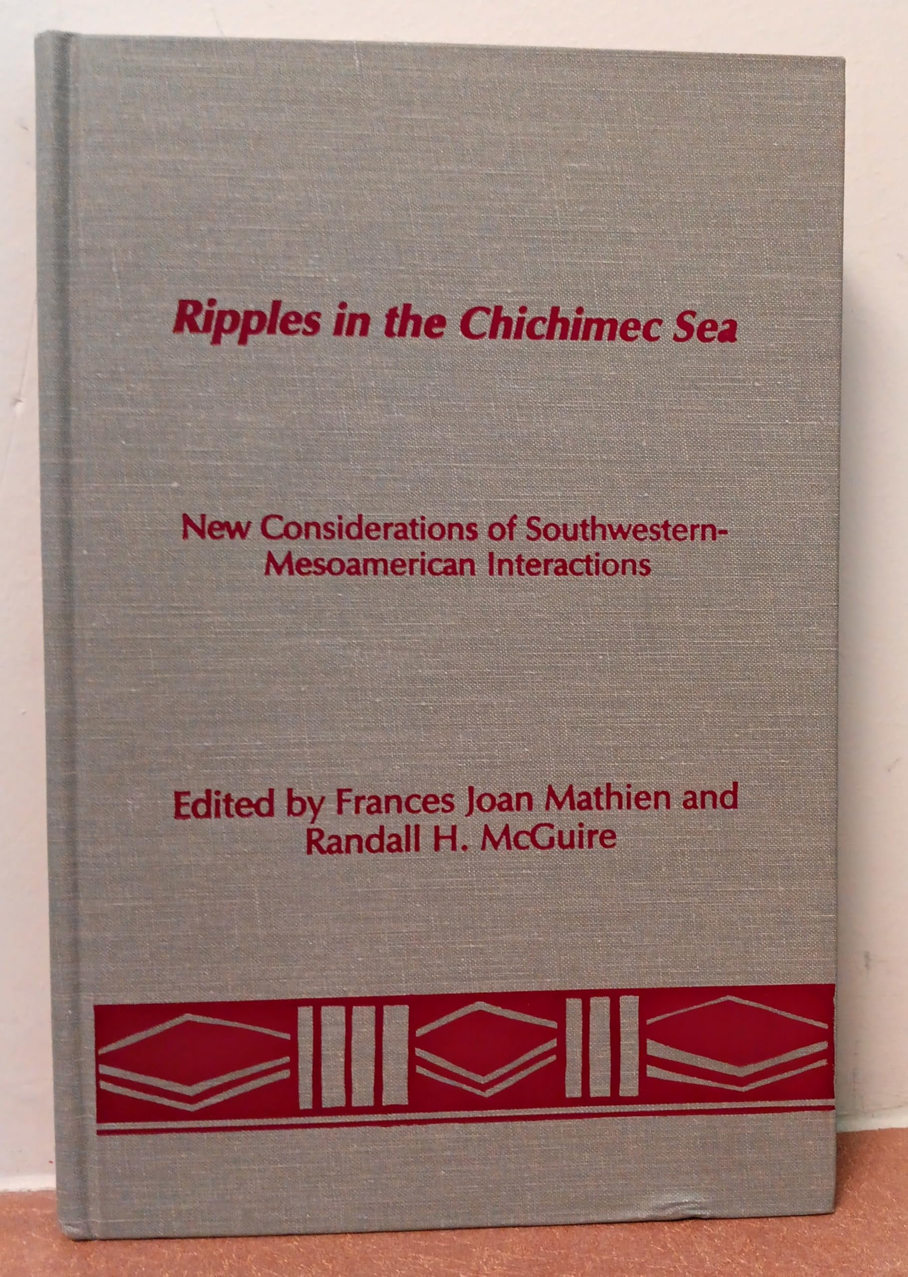 Ripples in the Chichimec Sea: New Considerations of Southwestern-Mesoamerican Interactions (Publications in Archaeology) Social Sciences