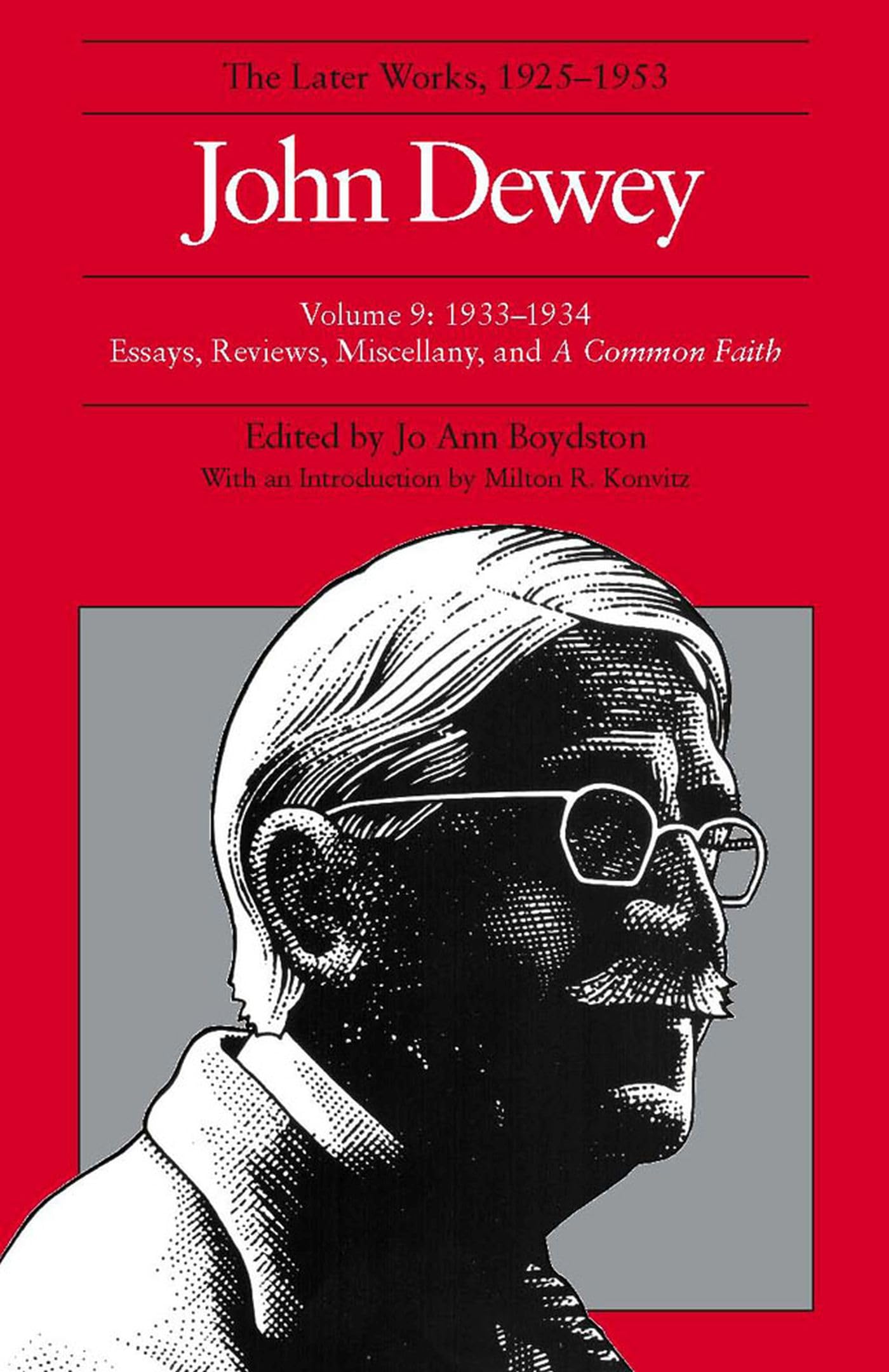 The Collected Works of John Dewey v. 9; 1933-1934, Essays, Reviews, Miscellany, and a Common Faith: The Later Works, 1925-1953 : 1933-1934 (John Dewey Later Works, 1925-1953, Band 9) Philosophy