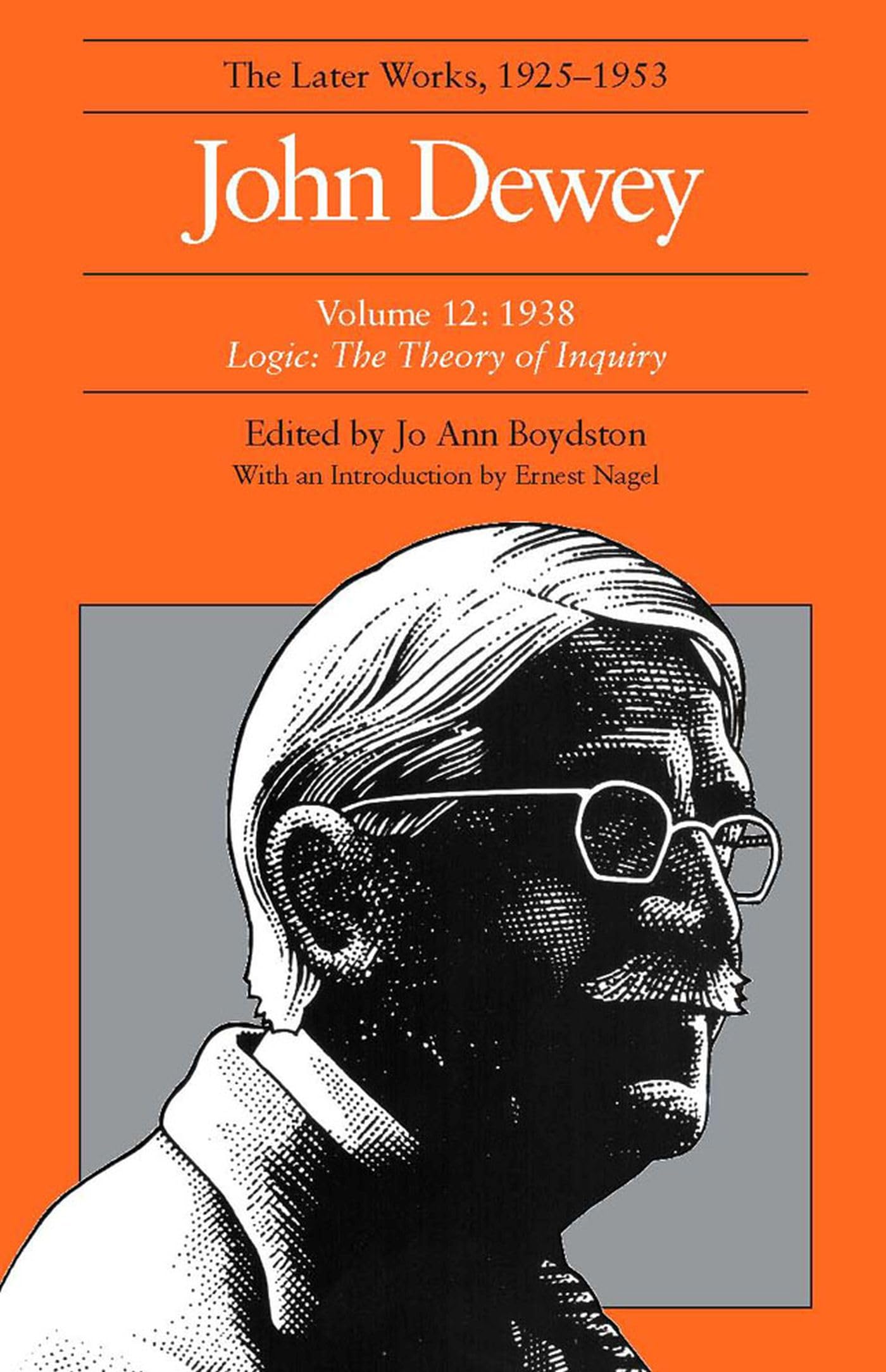 The Later Works of John Dewey, Volume 12, 1925 - 1953: The Later Works, 1925-1953 : 1938 (John Dewey Later Works, 1925-1953, Band 12) Philosophy