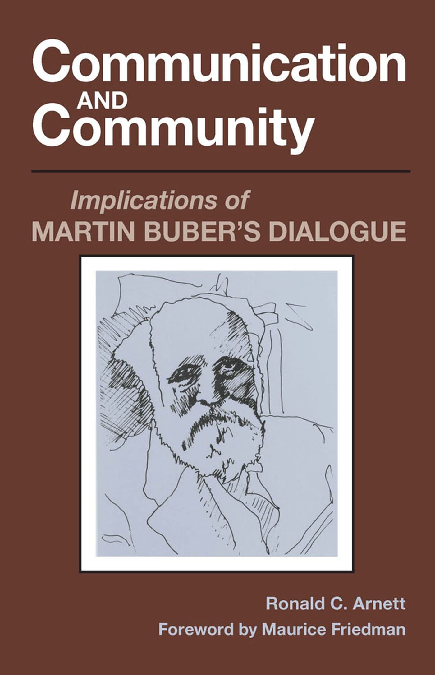 Communication and Community: Implications of Martin Buber's Dialogue Philosophy