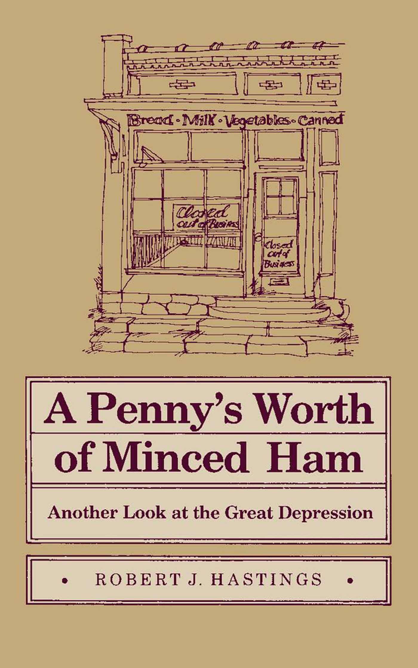 Penny's Worth of Minced Ham: Another Look at the Great Depression (Shawnee Books Regional History Series) Memories