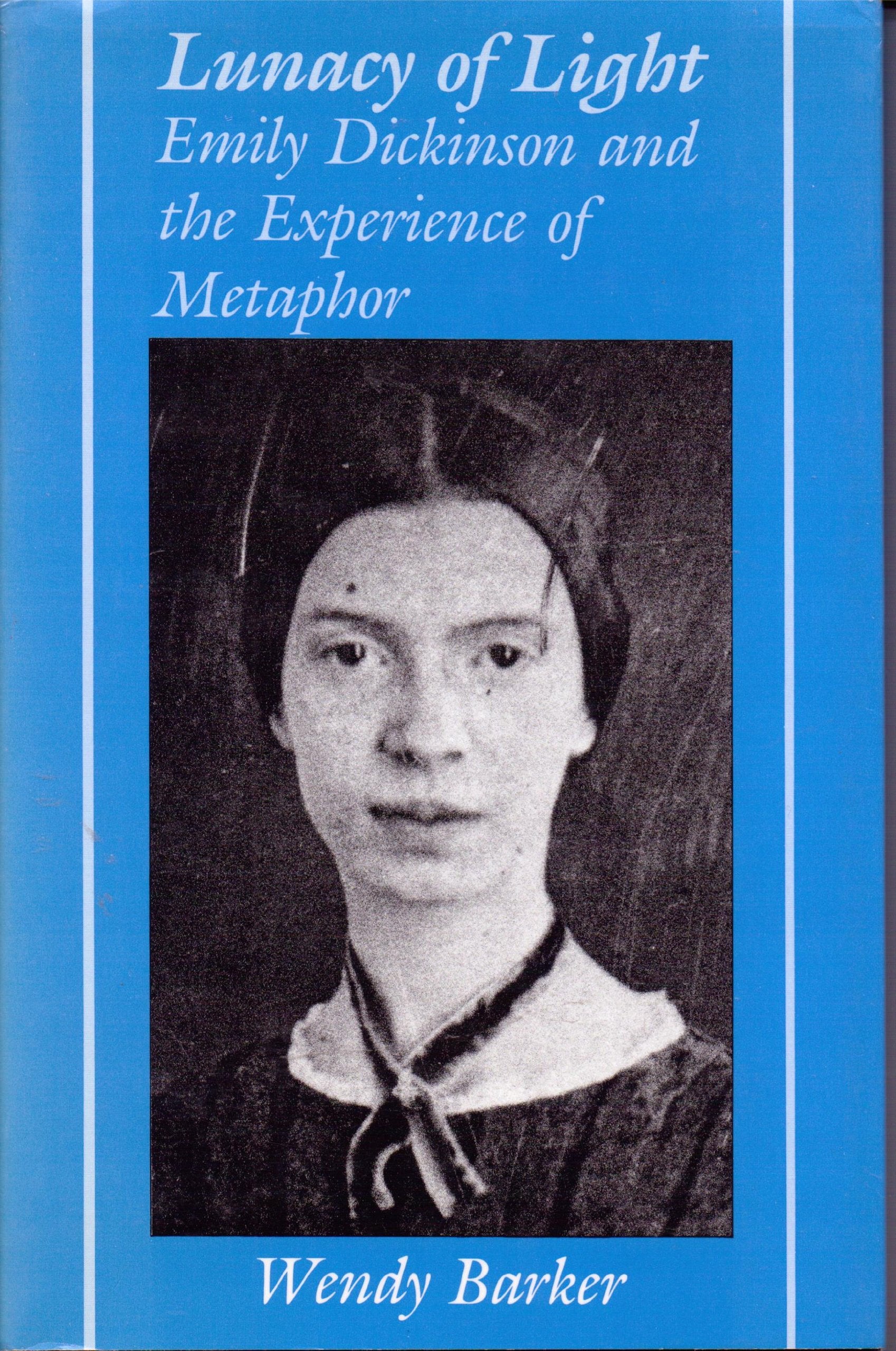 Lunacy of Light: Emily Dickinson and the Experience of Metaphor (Ad Feminam) Contemporary literature