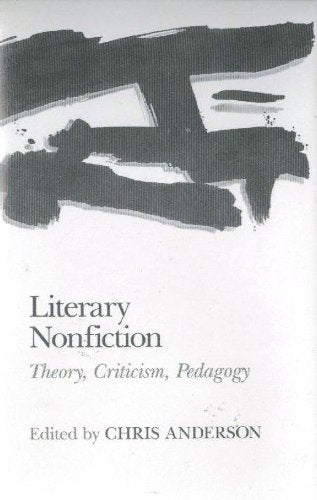Literary Nonfiction: Theory, Criticism, Pedagogy: Theory, Criticism, and Pedagogy Contemporary literature