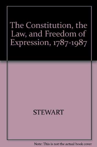 The Constitution, the Law, and Freedom of Expression, 1787-1987 Law