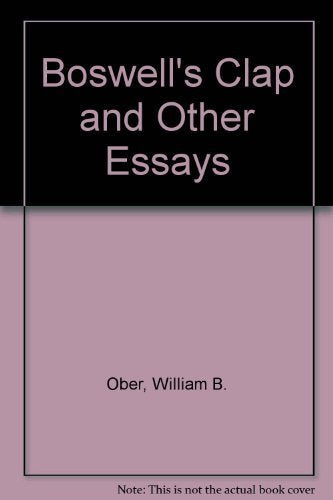 Boswell's Clap and Other Essays: Medical Analyses of Literary Men's Afflictions (Medical Humanites) Medicine