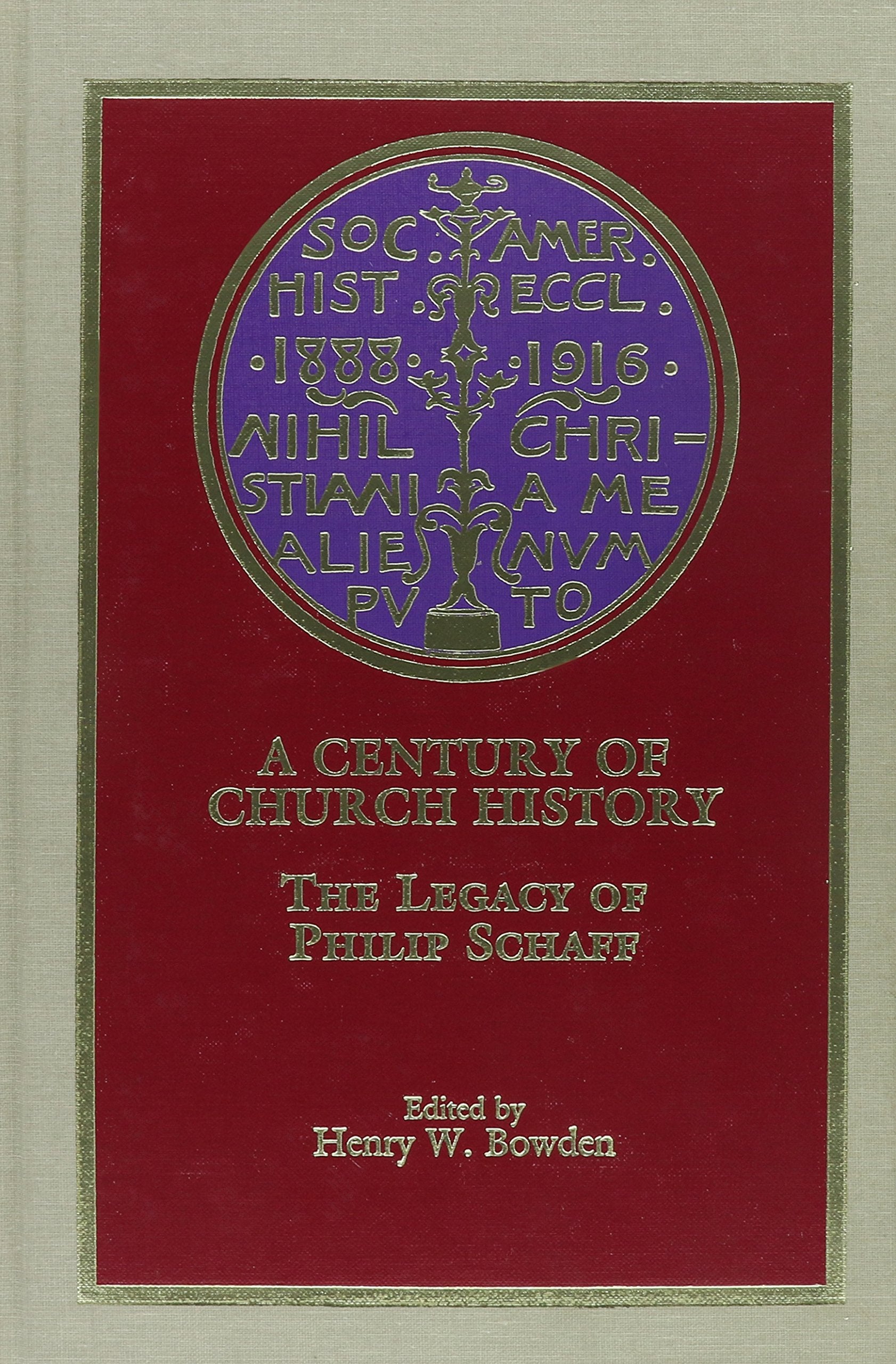 A Century of Church History: The Legacy of Philip Schaff Philosophy