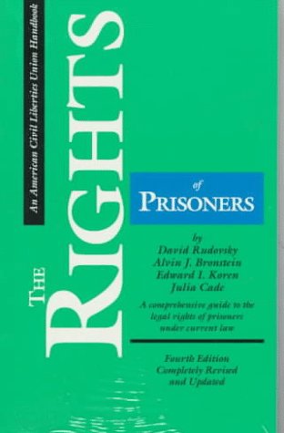 The Rights of Prisoners: The Basic Aclu Guide to Prisoners' Rights (American Civil Liberties Union Handbook) Law