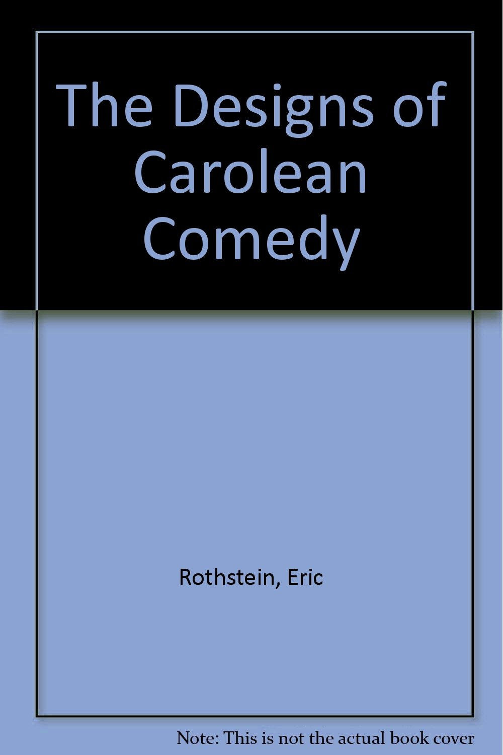 Product Image: The Designs of Carolean Comedy