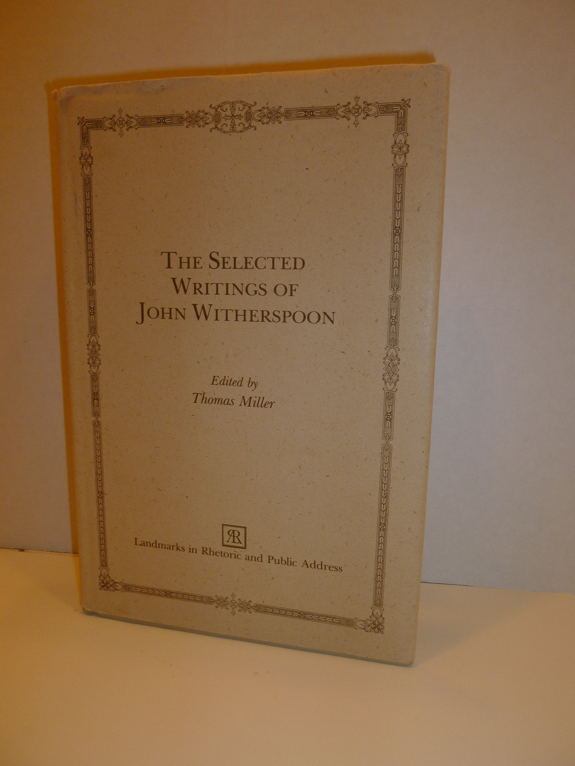 The Selected Writings of John Witherspoon (Landmarks in Rhetoric and Public Address) Philosophy