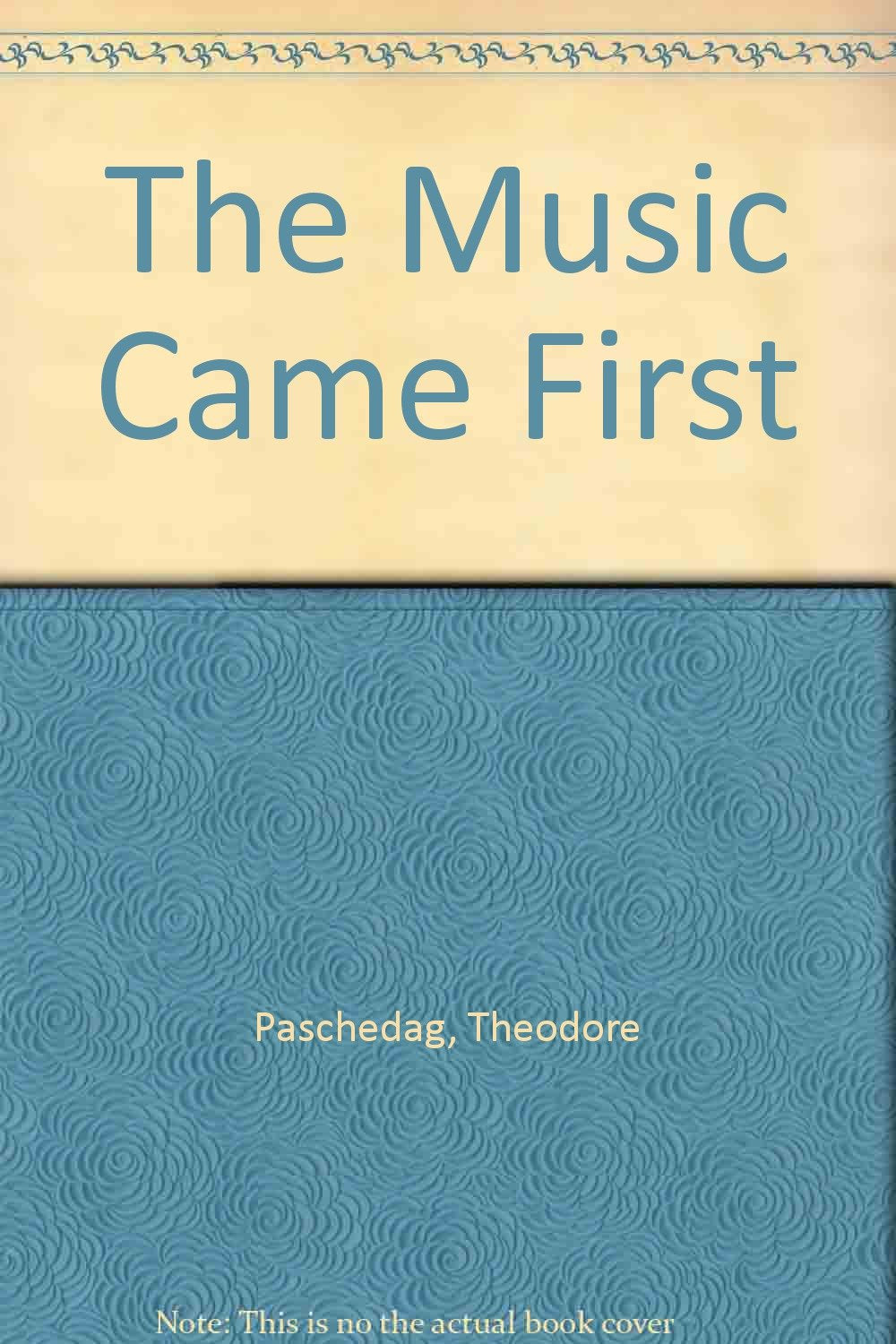 The Music Came First: The Memoirs of Theodore Paschedag As Told to Thomas J. Hatton (Shawnee Books) Art & Literature