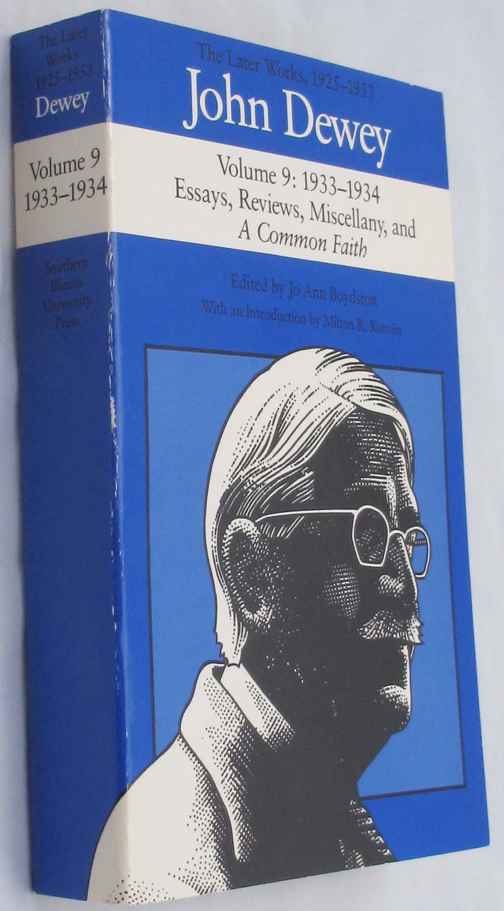 John Dewey: The Later Works, 1925-1953: 1933-1934, Essays, Reviews, Miscellany, and A Common Faith (John Dewey Later Works, 1925-1953) Philosophy