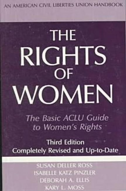 The Rights of Women: The Basic Aclu Guide to Women's Rights (American Civil Liberties Union Handbook) Law