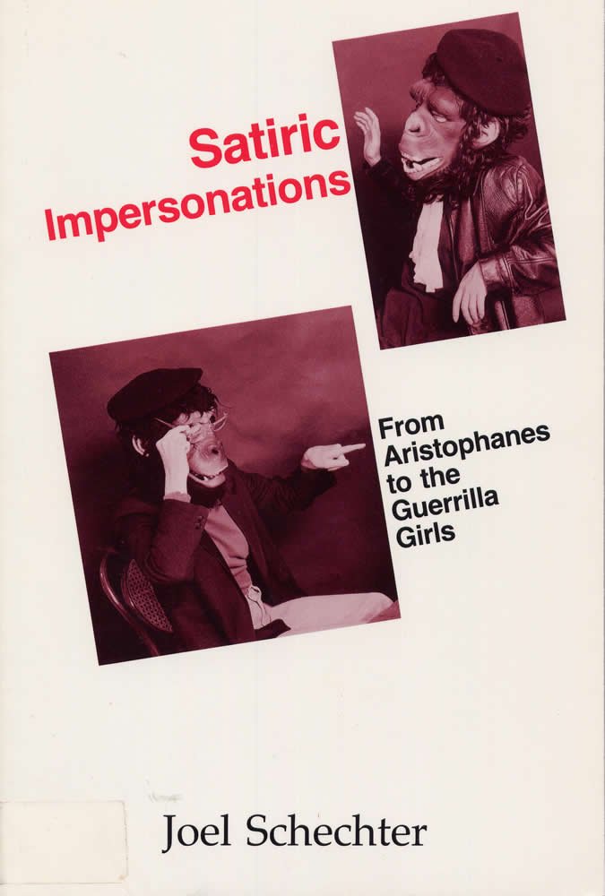 Satiric Impersonations: From Aristophanes to the Guerrilla Girls Humour & Satire