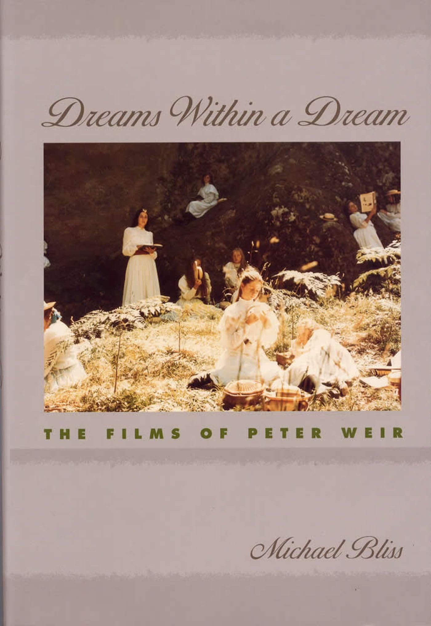 Dreams Within a Dream: The Films of Peter Weir Art & Literature